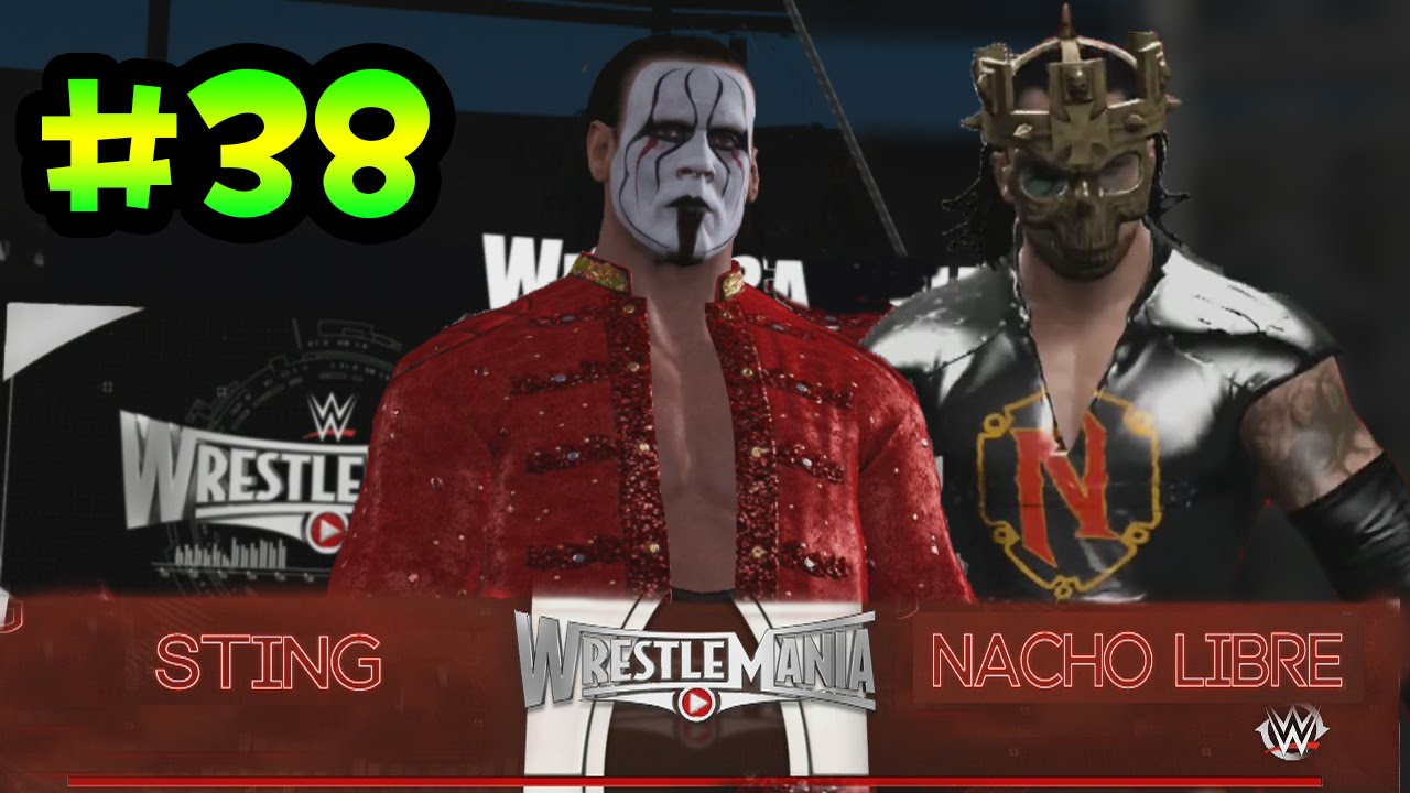 WWE 2K16 - PPV WRESTLEMANIA - STING VS NACHO LIBRE - El combate mas Dificil de Mi Carrera !!!