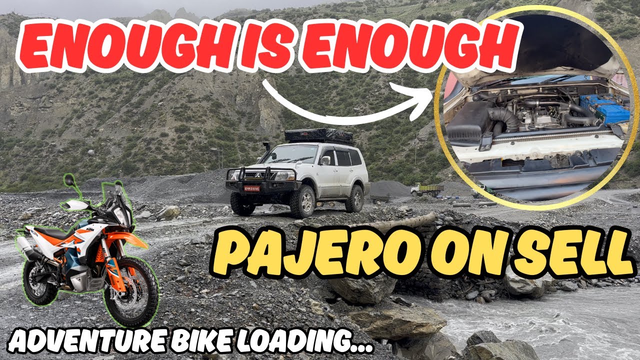 Enough Is Enough 😡 Selling Pajero | केही महिनामै धेरै झमेलाहरू | अब Adventure बाइकको यात्रा सुरु ??