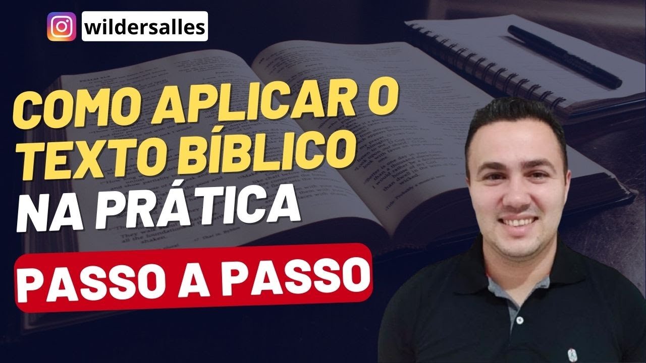 COMO APLICAR O TEXTO BÍBLICO NA PRÁTICA ( PASSO A PASSO )