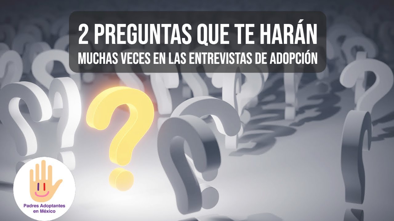 2 preguntas que te harán muchas veces en tu proceso de adopción