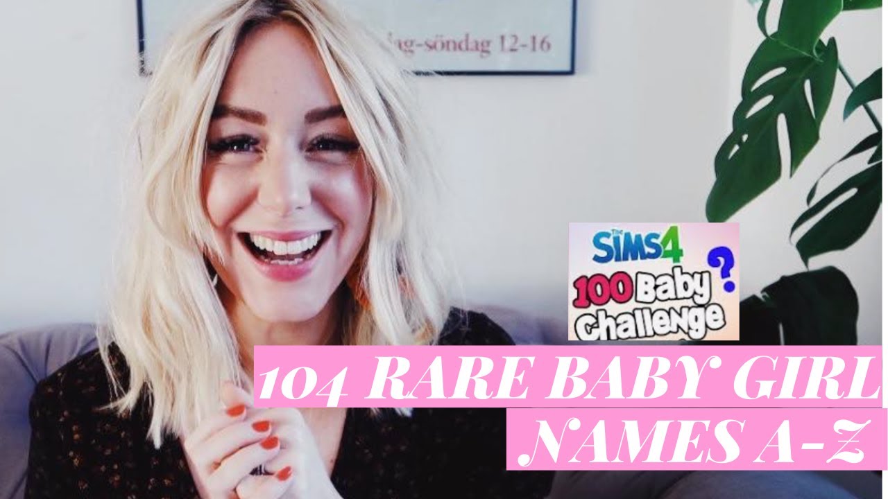 104 BEAUTIFULLY RARE BABY GIRL NAMES!  I Took The SIMS 100 BABY CHALLENGE!  SJ STRUM