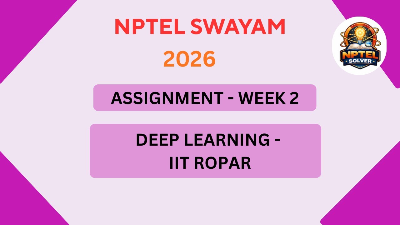 NPTEL Deep learning - IIT Ropar ASSIGNMENT 2 ANSWERS | Week 2 JAN 2026 