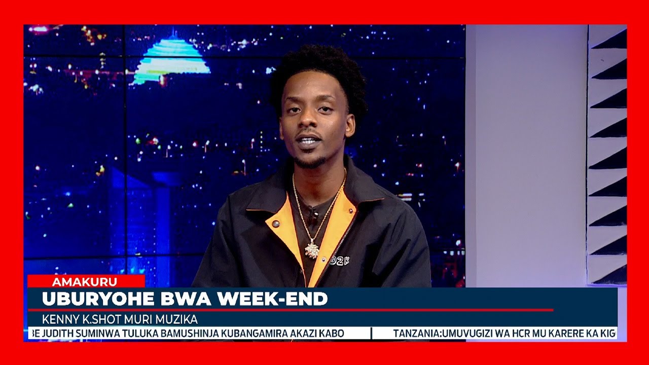 UBURYOHE BWA WEEKEND: Kenny K-Shot ku guhura n'Umukuru w'Igihugu | Iterambere rya Hip Hop mu Rwanda