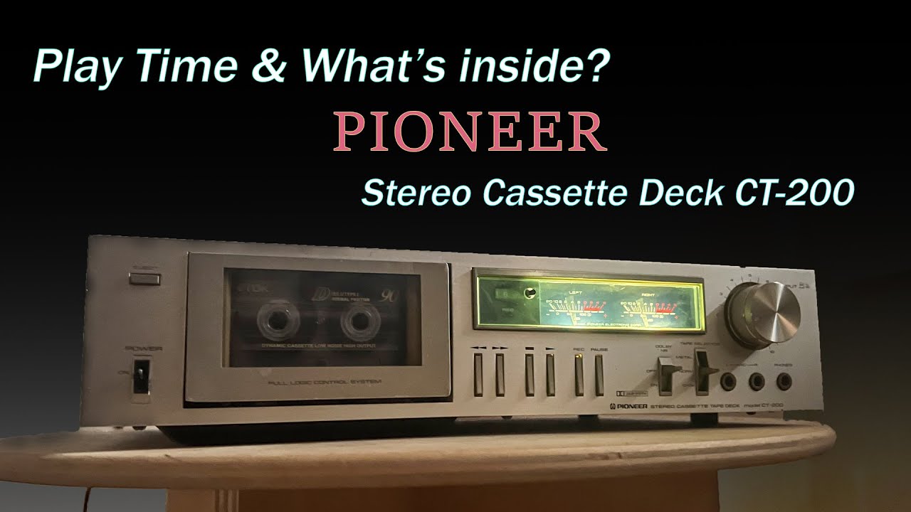 Pioneer Stereo Cassette Deck CT-200 - Play Time & What's inside?