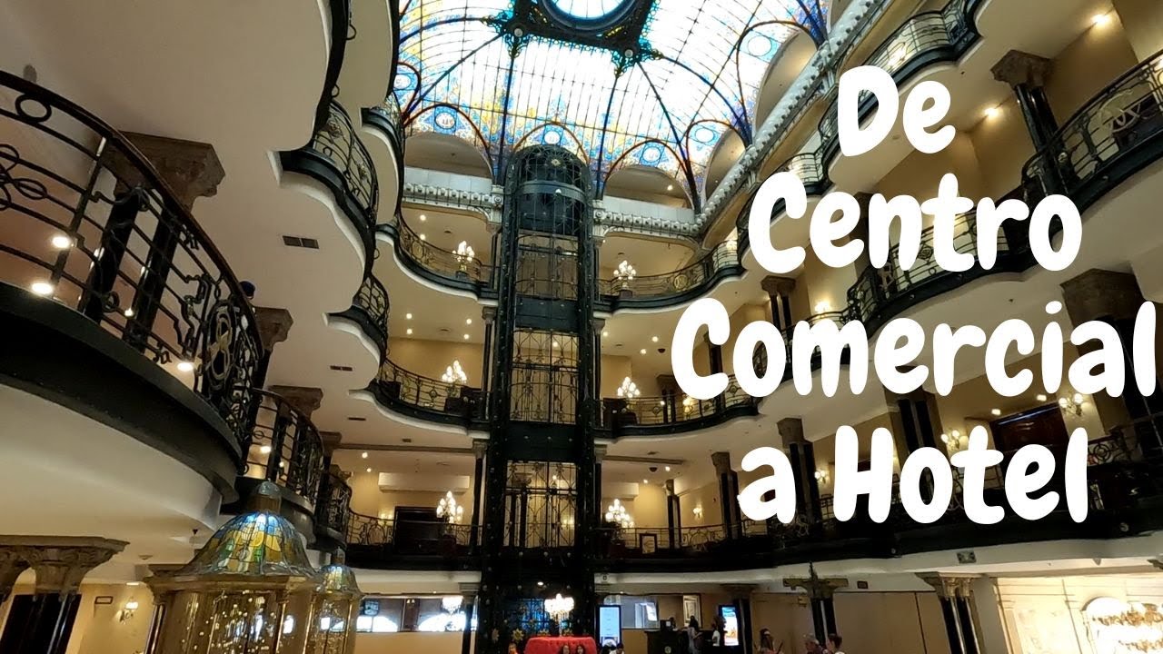 De Centro Comercial a pomposo Hotel. El edificio lujoso del Gran Hotel Ciudad de México