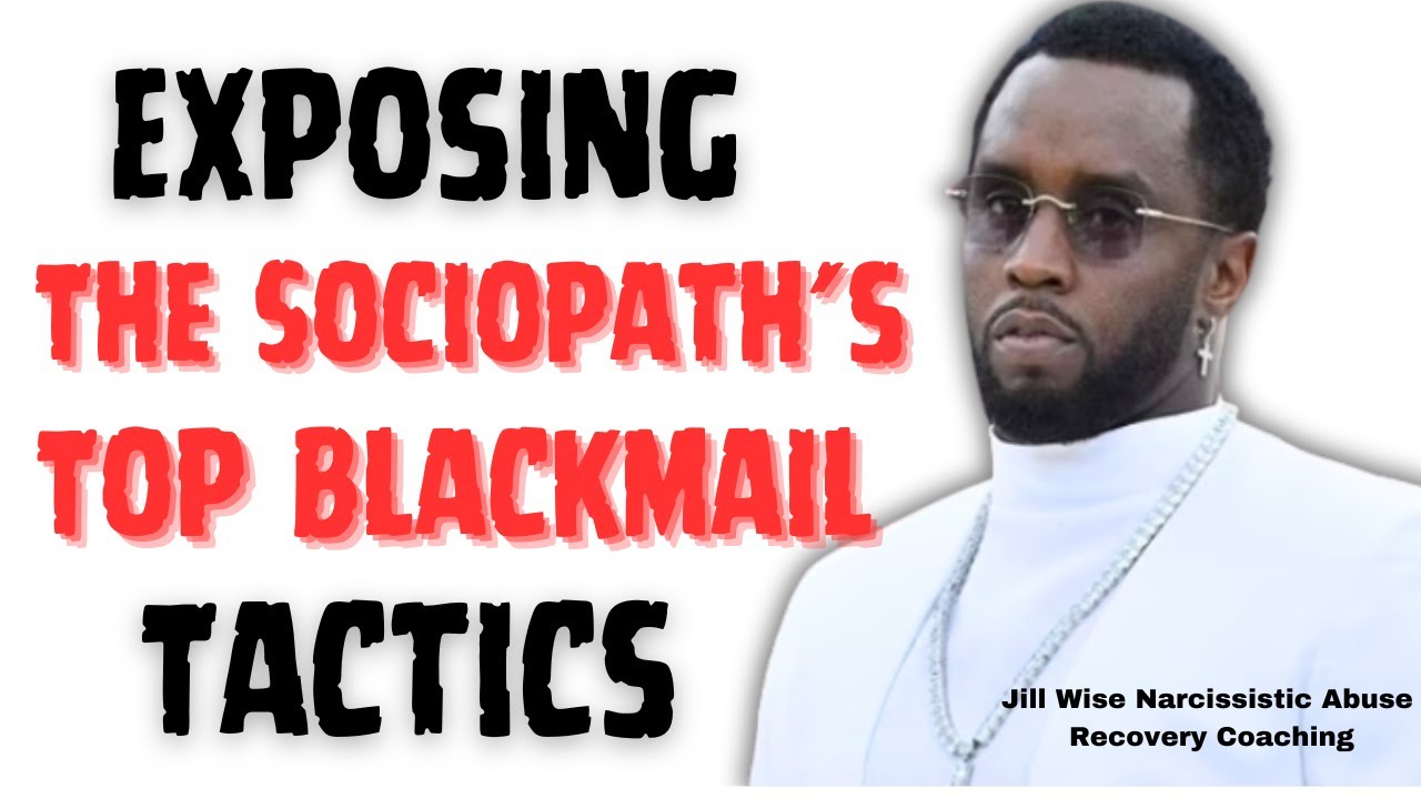 Exposing Malignant Narcissists and Sociopaths Blackmail Tactics