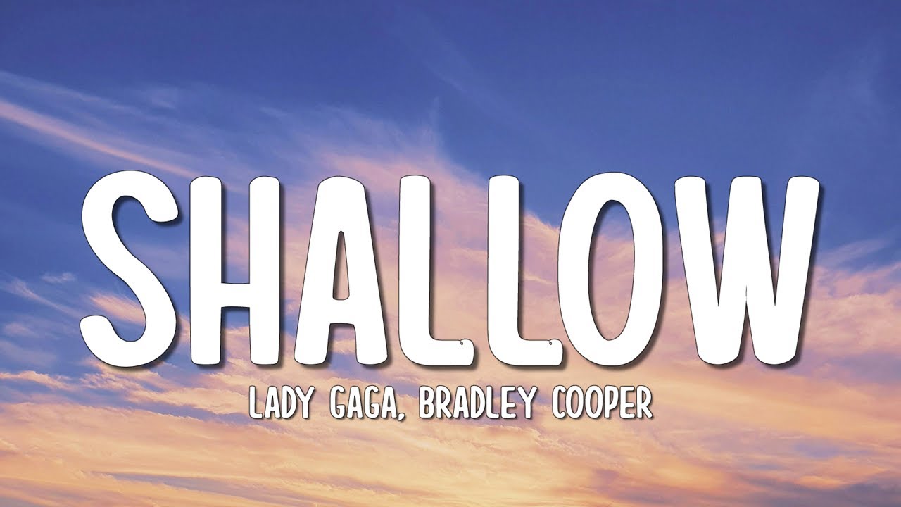 Lady Gaga, Bradley Cooper - Shallow (Lyrics) (A Star Is Born Soundtrack)