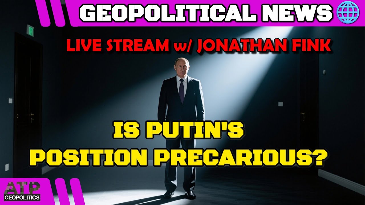 Isd Putin's Position Precarious? Geopolitics News🔴LIVE STREAM w/ Jonathan Fink
