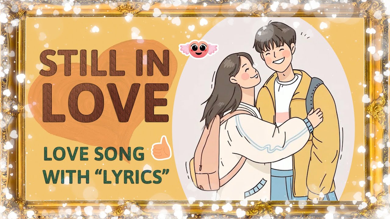🎵 Still in Love ❤️ | Emotional Love Song with Lyrics