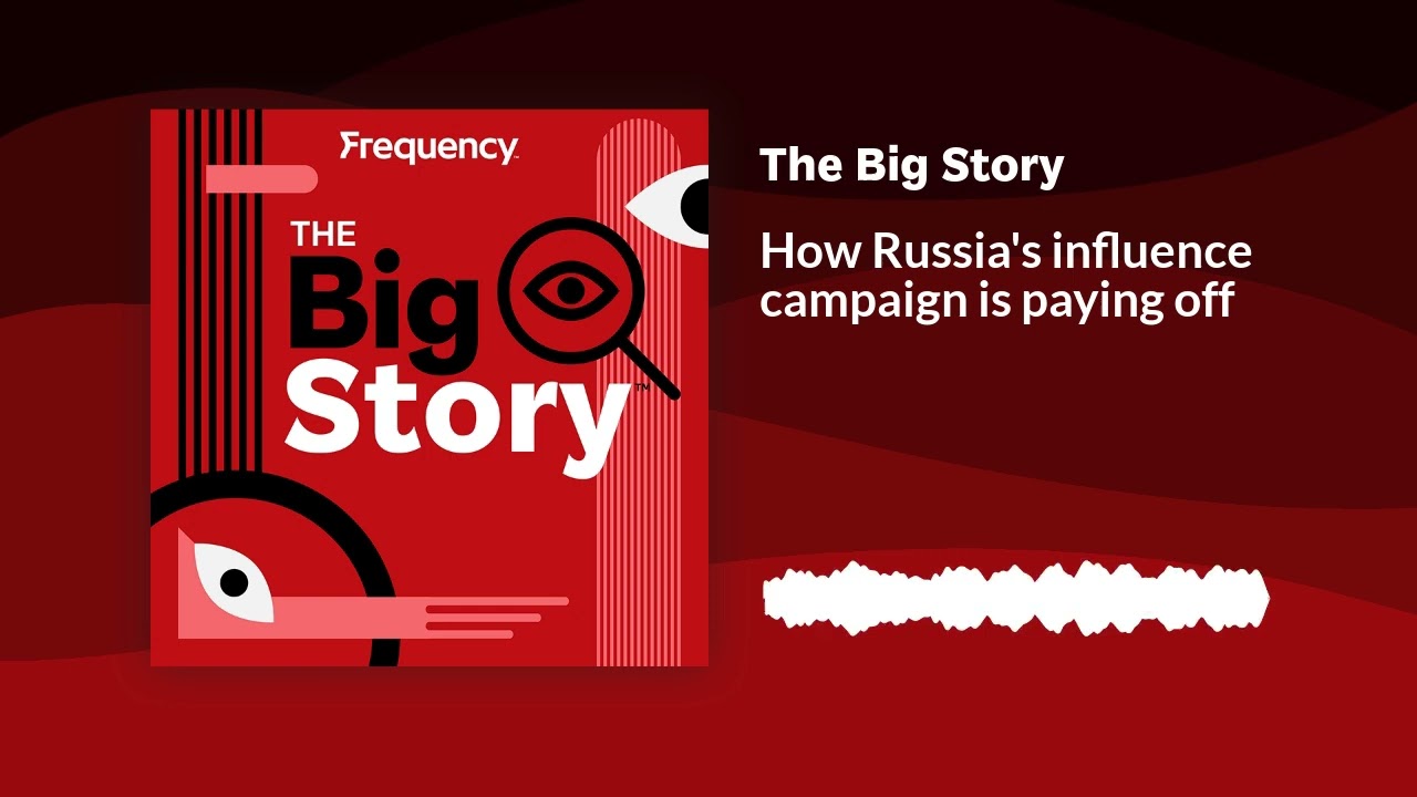 How Russia's influence campaign is paying off | The Big Story