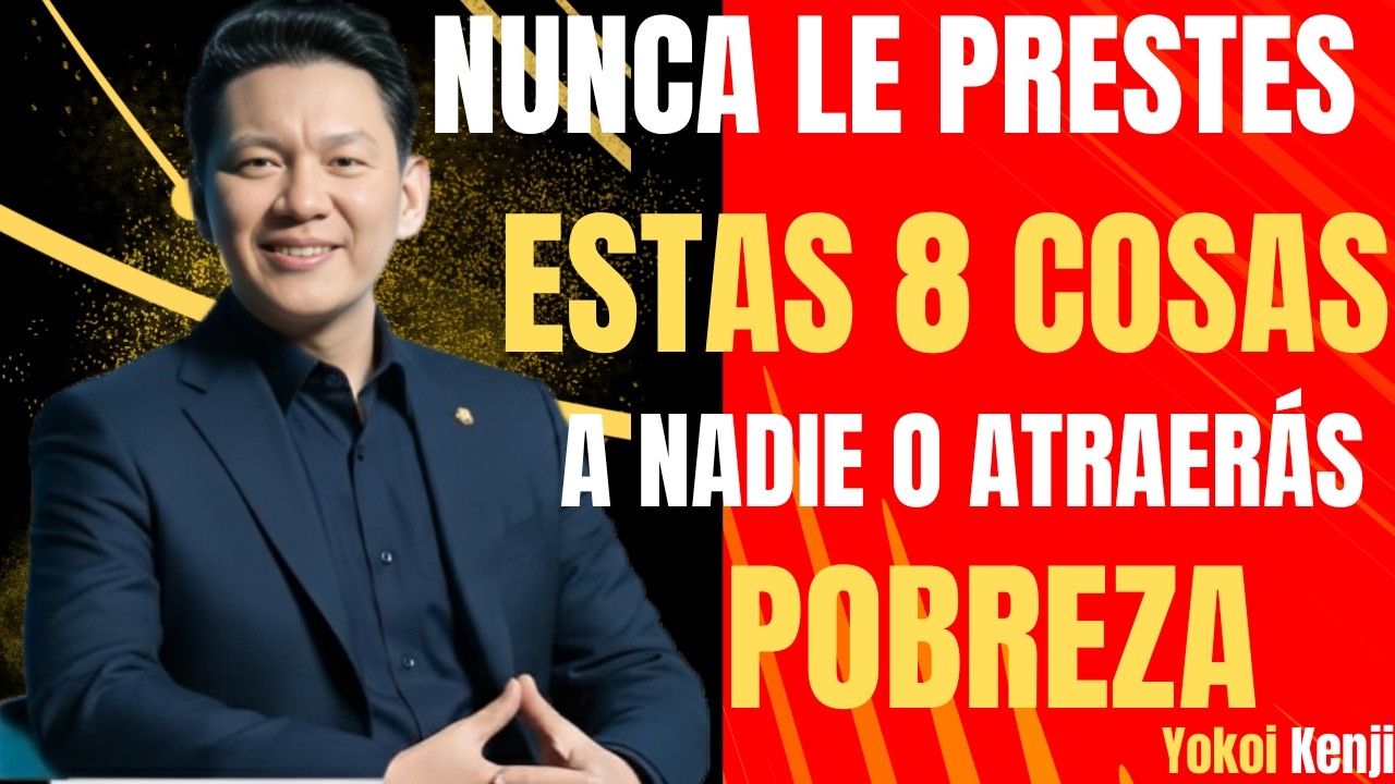 NUNCA LE PRESTES ESTAS 8 COSAS A NADIE, O ATRAERÁS POBREZA Y MALDICIONES – Yokoi Kenji