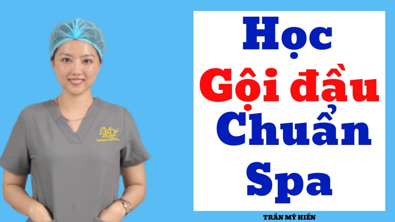 Hướng dẫn Học gội đầu cơ bản đơn giản | TRẦN MỸ HIỀN học spa