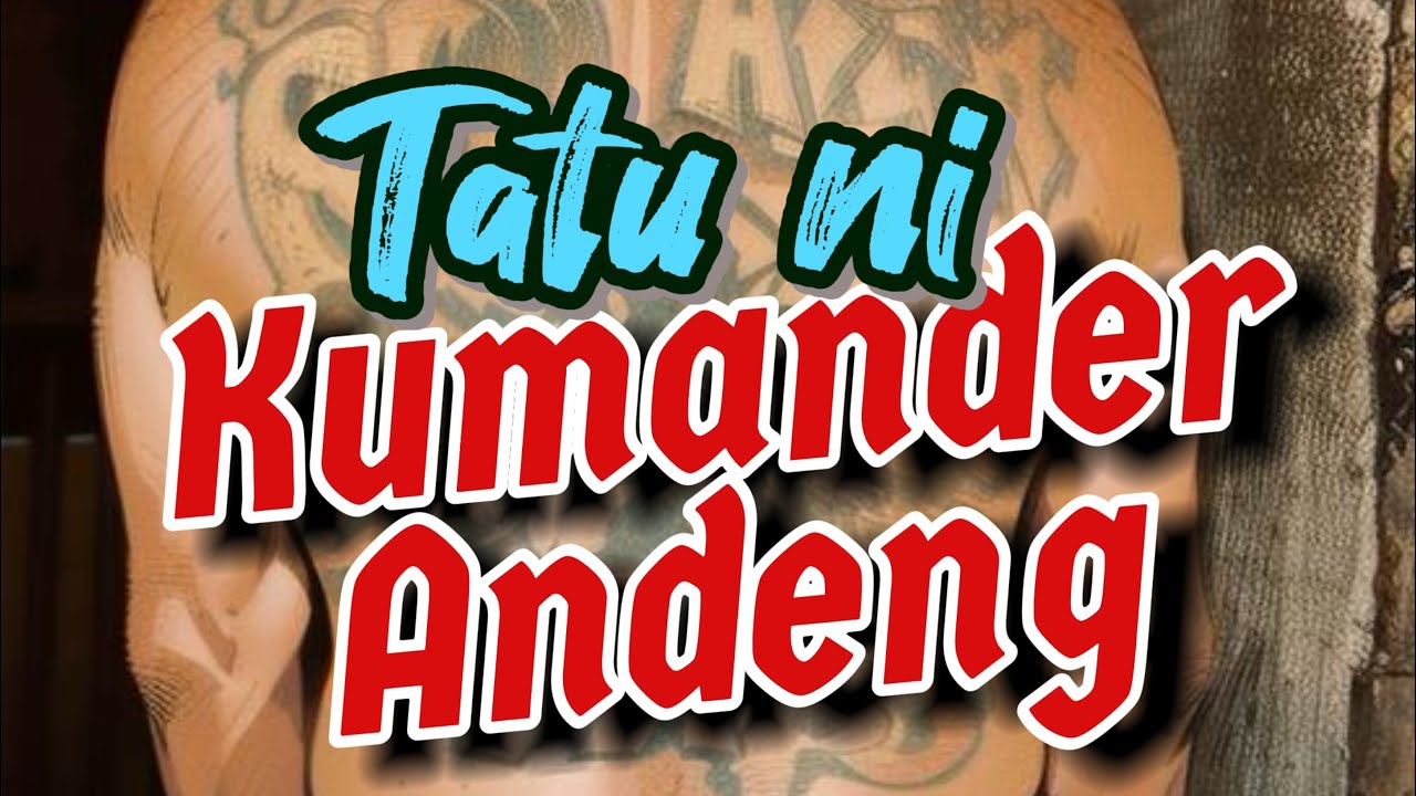 Istorya ng  Tatu ni Kumander Andeng Kulot