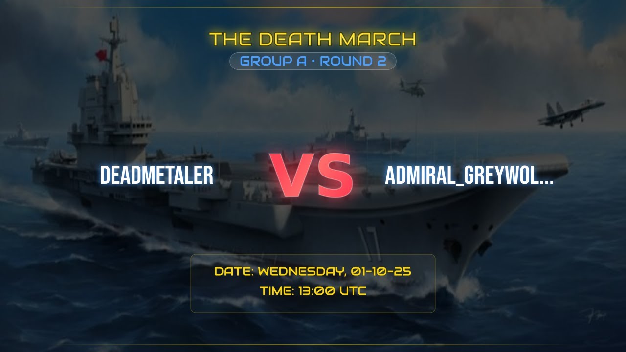 DEADMETALER :vs: ADMIRAL_GREYWOLFv // Tournament: The Death March // Group: A // Round: 2 // E.E.A