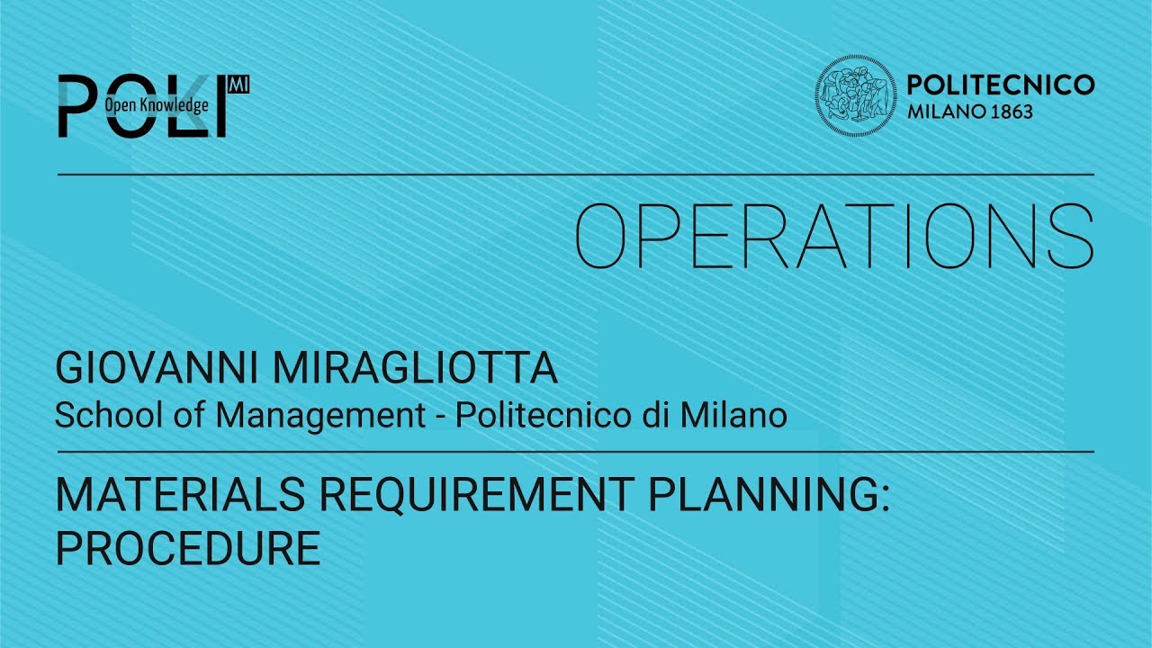 Materials Requirement Planning: Procedure (Giovanni Miragliotta)