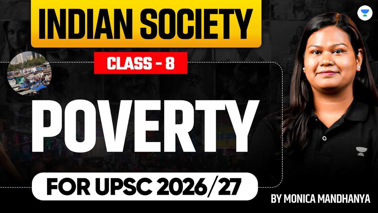 Poverty Explained for Beginners | Complete Indian Society | UPSC 2026-2027 | By Monica Mandhanya