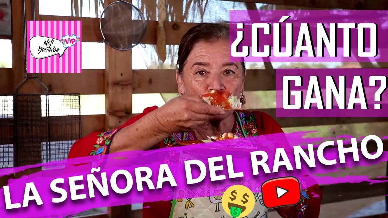 ¿CUANTO GANA LA SEÑORA DEL RANCHO EN YOUTUBE? | ¿CUANTO GANAN LOS YOUTUBERS? | LA SEÑORA DEL RANCHO