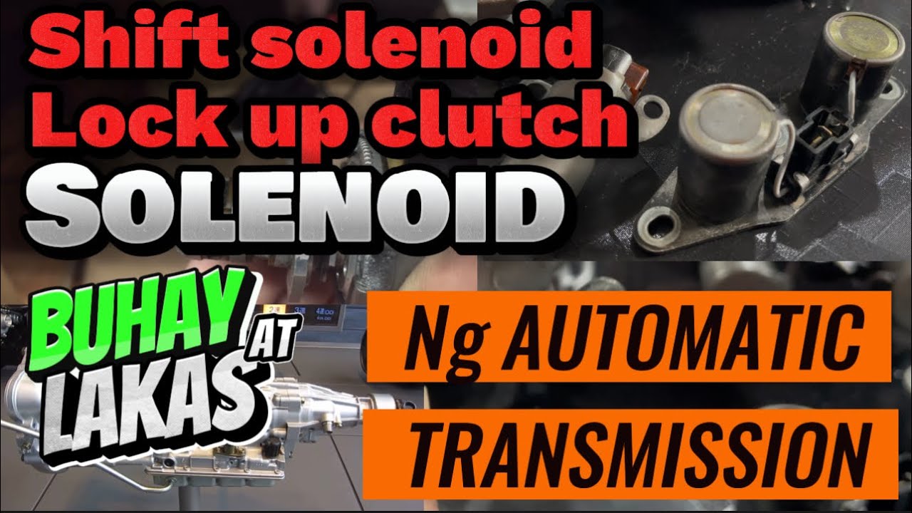 SHIFT AT LOCK UP CLUTCH SOLENOID ANO ANG EPEKTO KAPAG HINDI GUMANA?BASIC TUTORIAL ITUTURO.