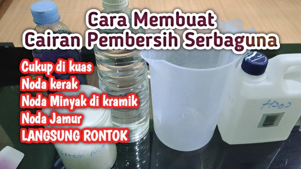 CARA MEMBUAT CAIRAN PEMBERSIH SERBAGUNA...MUDAH&AMPUH