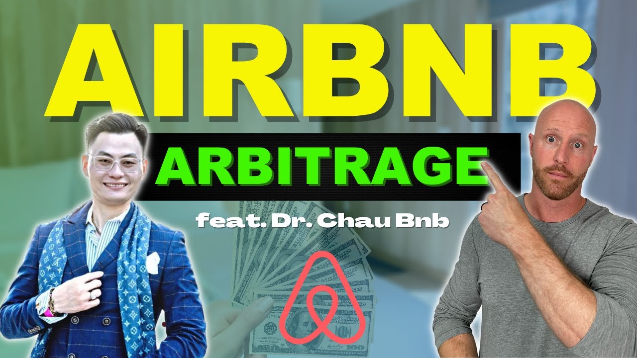 Airbnb Arbitrage Explained feat. Dr Chau Bnb
