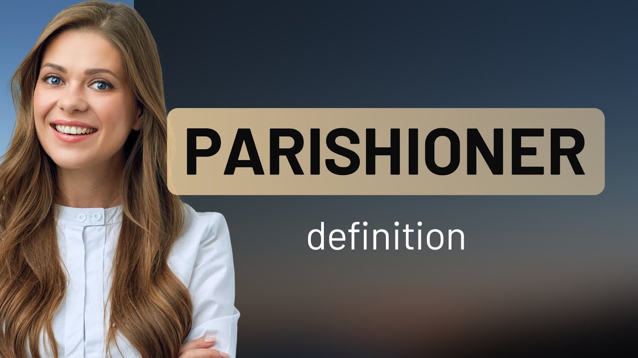 Parishioner | what is PARISHIONER meaning