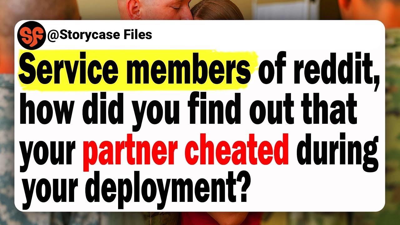 Service Members Who Discovered Their Partner Cheated While You Were Deployed, How Did You Find Out?