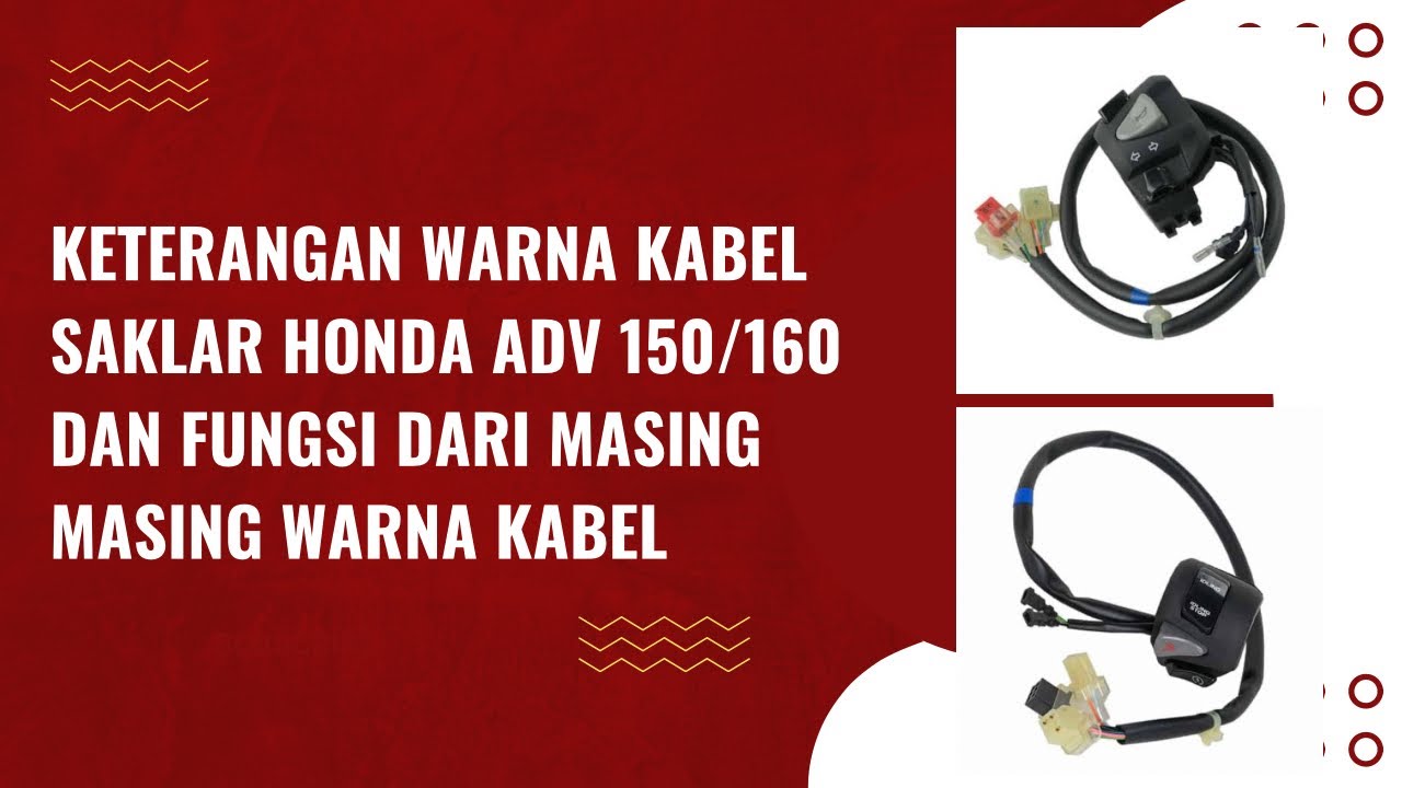 MENGENAL WARNA KABEL & FUNGSI DARI MASING MASING WARNA DI SAKLAR HONDA ADV 150/160