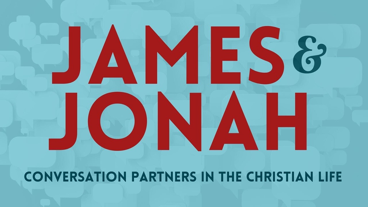 James & Jonah: The Provision for Our Trials
