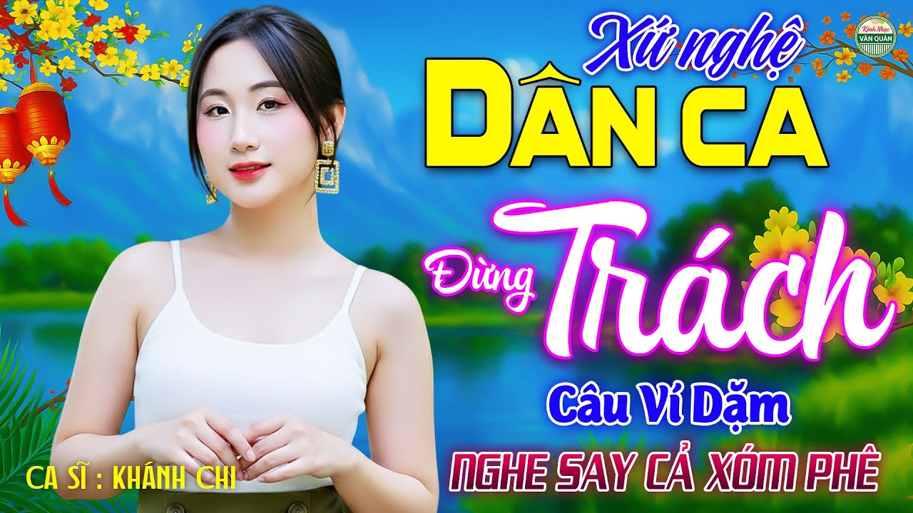 Đừng Trách Câu Ví Dặm➤LK Nhạc Sống Thôn Quê Mới Nhất TOÀN BÀI HAY - Nhạc Dân Ca Xứ Nghệ CỰC ÊM
