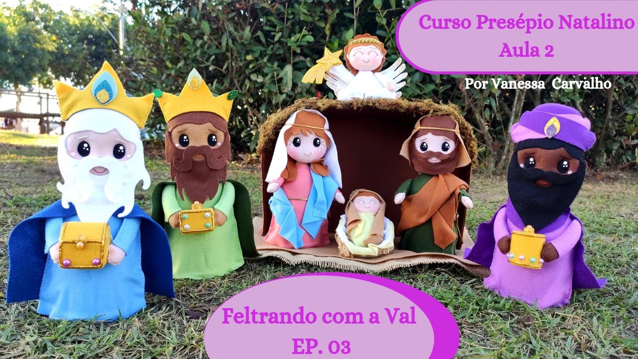 Presépio em feltro Aula 2 - Reis Magos- Feltrando com a Val Ep.3