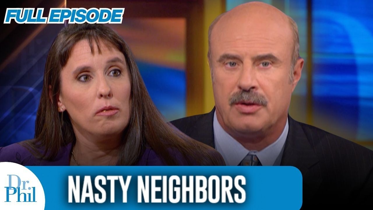 Nasty Neighbors | FULL EPISODE | Dr. Phil
