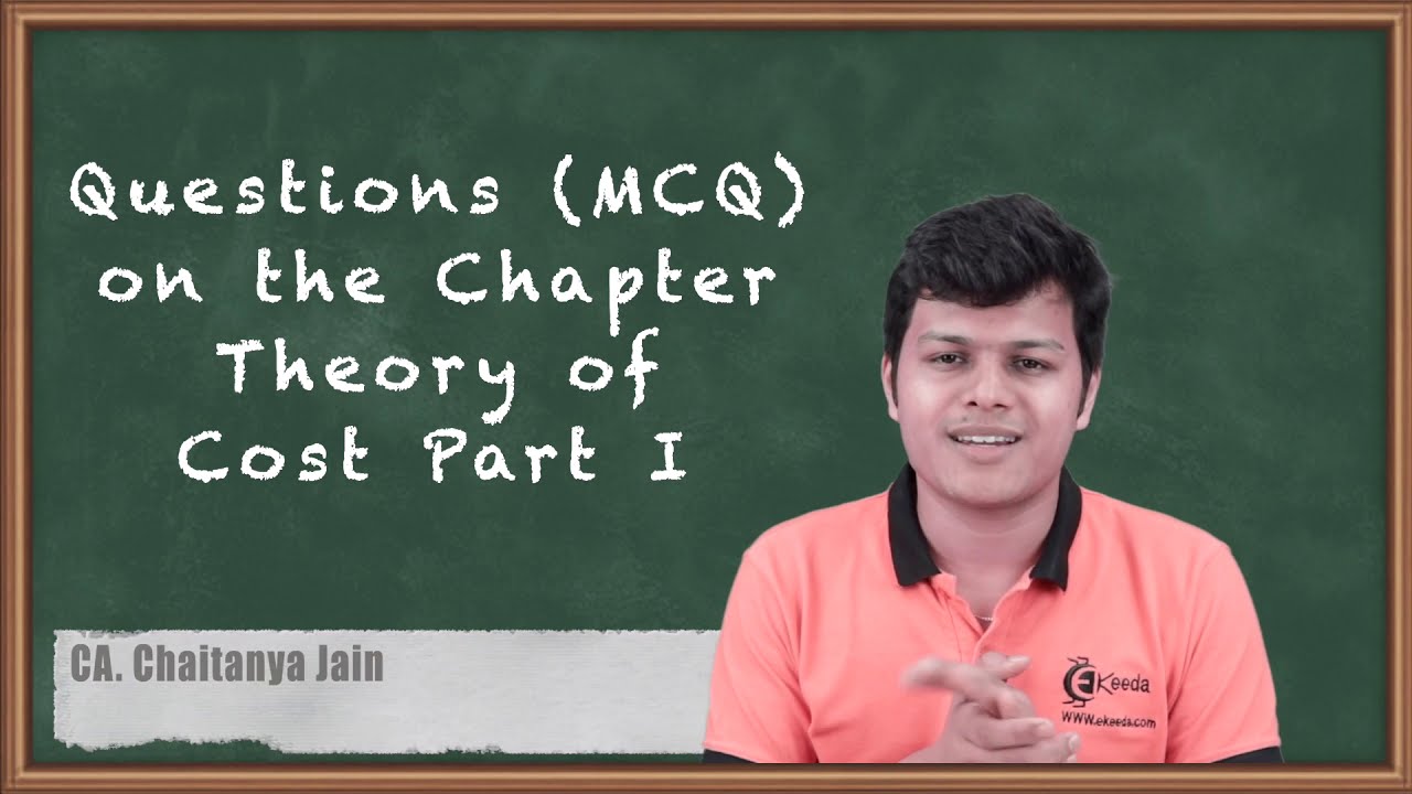 Questions MCQ on the Chapter Theory of cost Part 1 - Theory of Production & Cost - Business Economic