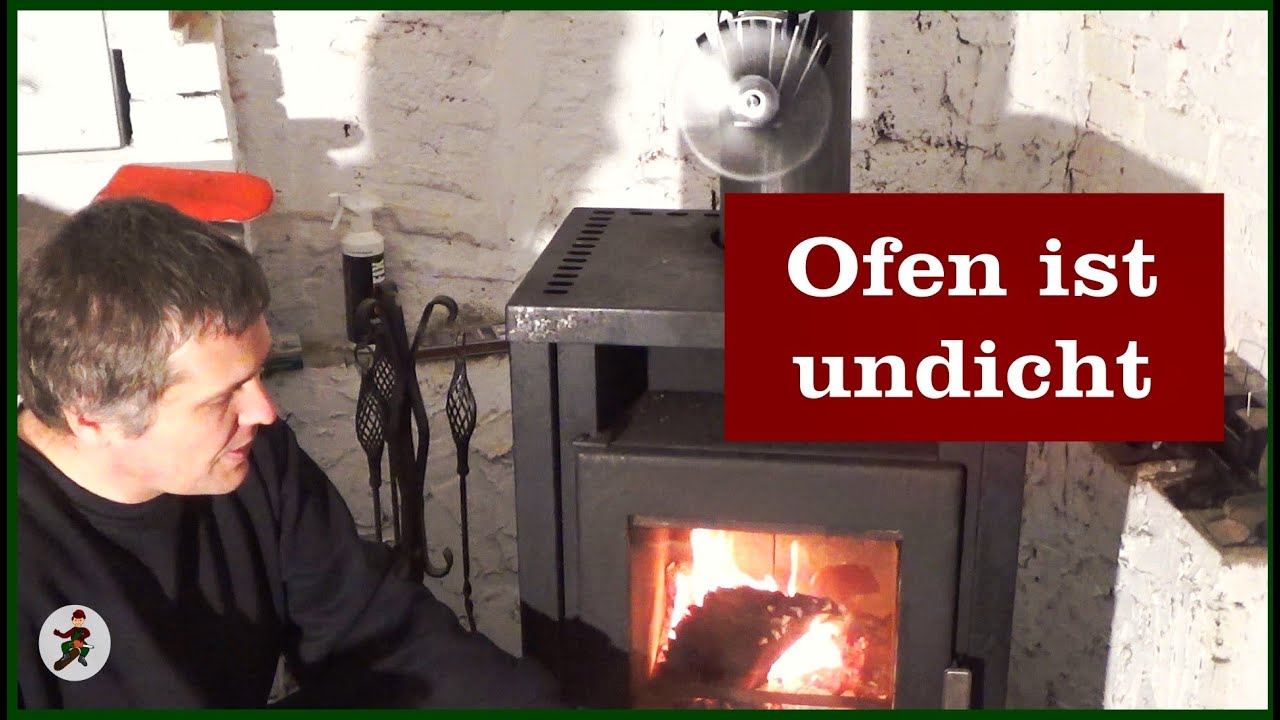 Ofen ist undicht, aber warum?