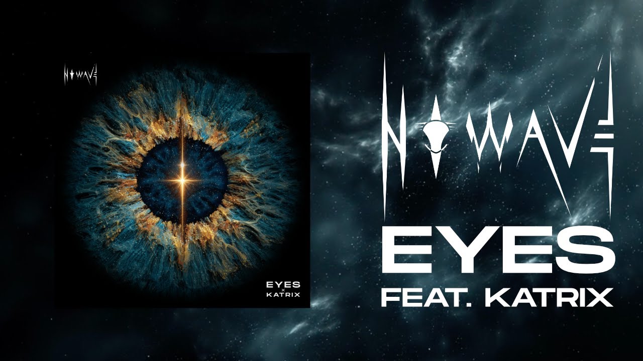 N O W A V E  &mdash;  EYES x KATRIX