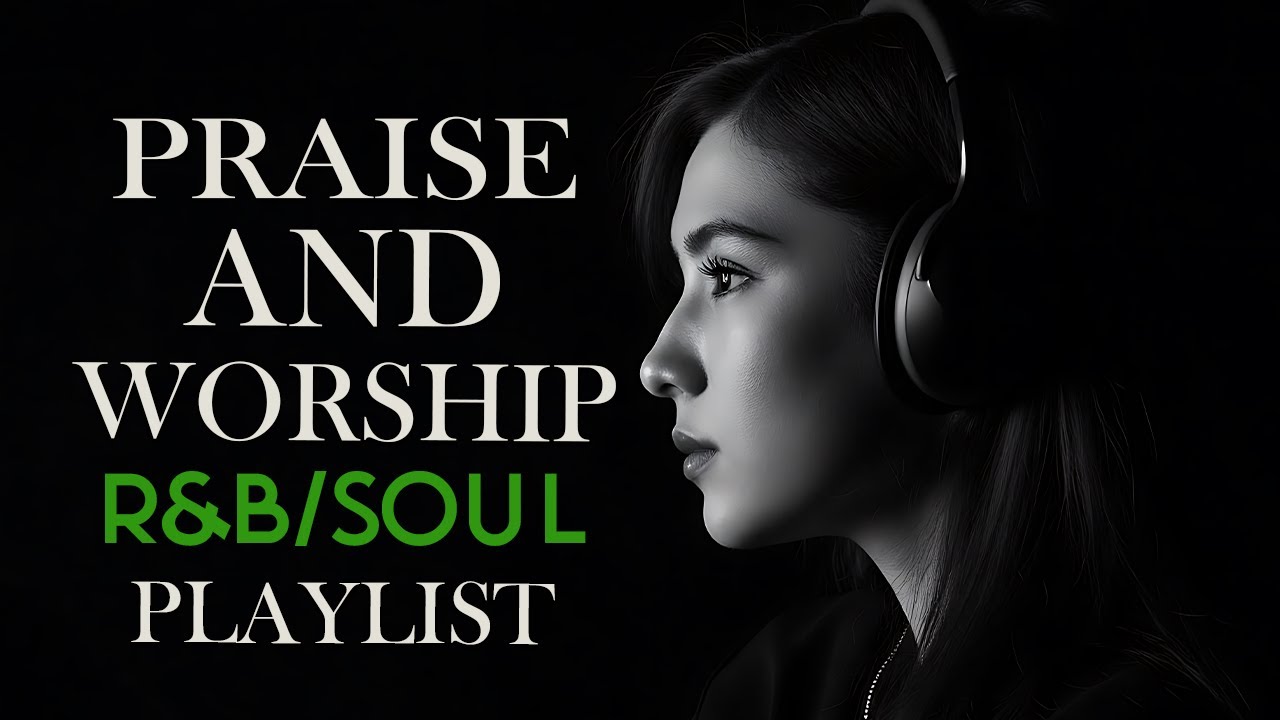 1 Hour of Worship in Soulful R&B | Modern Christian Music for Prayer & Study