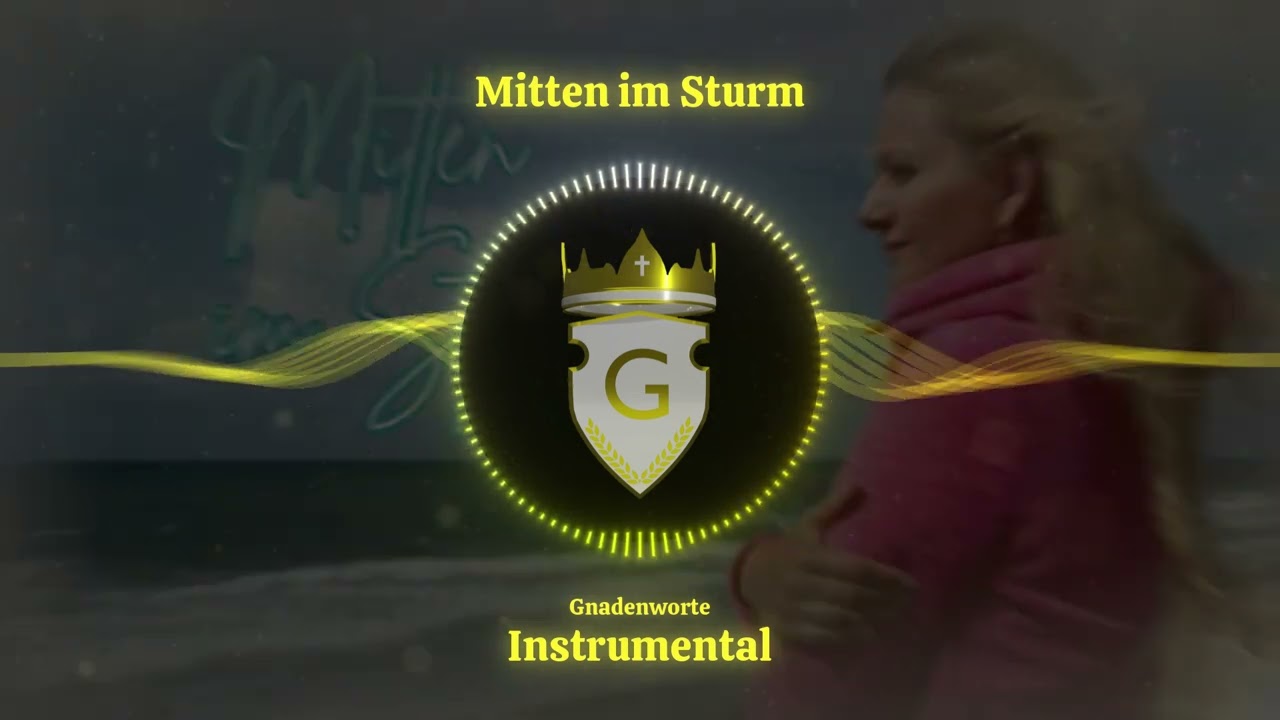 Gnadenworte Instrumental - Mitten im Sturm  @Cytrena
