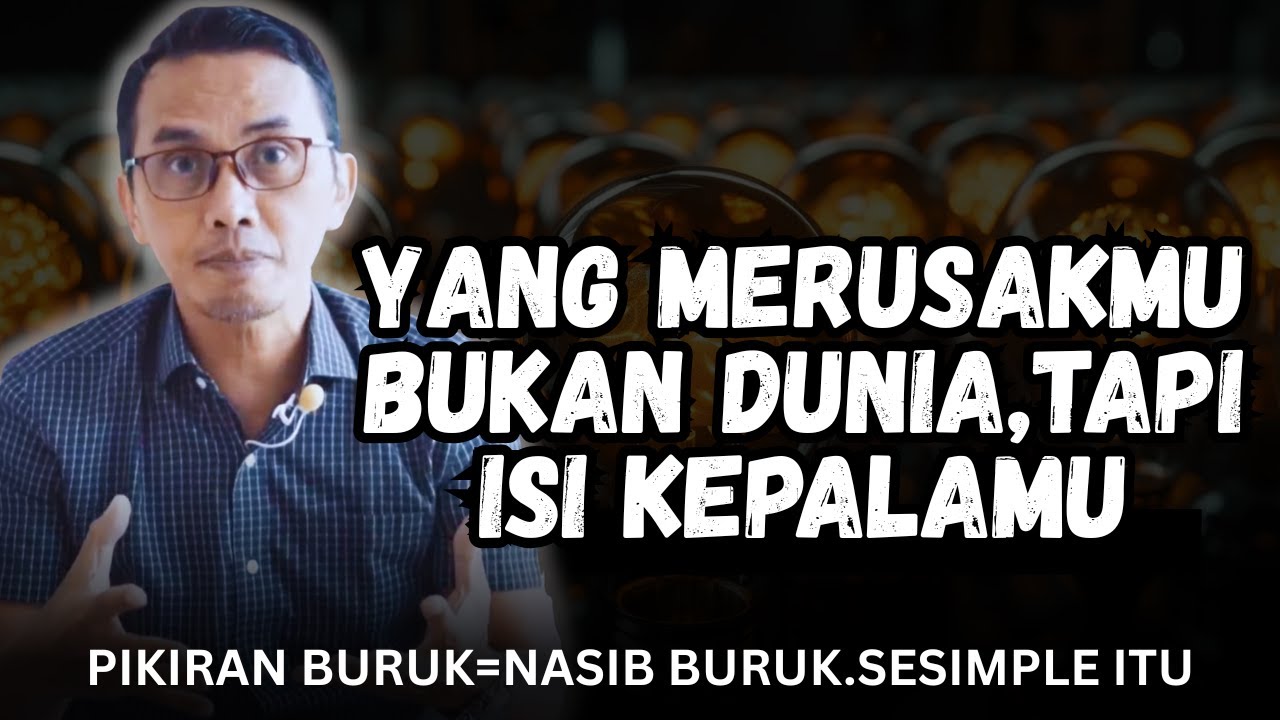 NASIBMU BURUK KARENA TAFSIRMU SENDIRI || KEKUATAN PIKIRAN