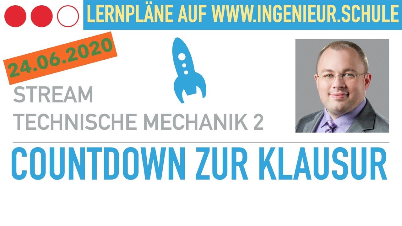 Countdown zur Klausur – Technische Mechanik 2 – 24.06.2020