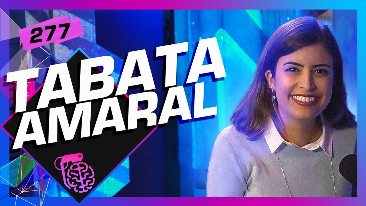 TABATA AMARAL - Inteligência Ltda. Podcast #277