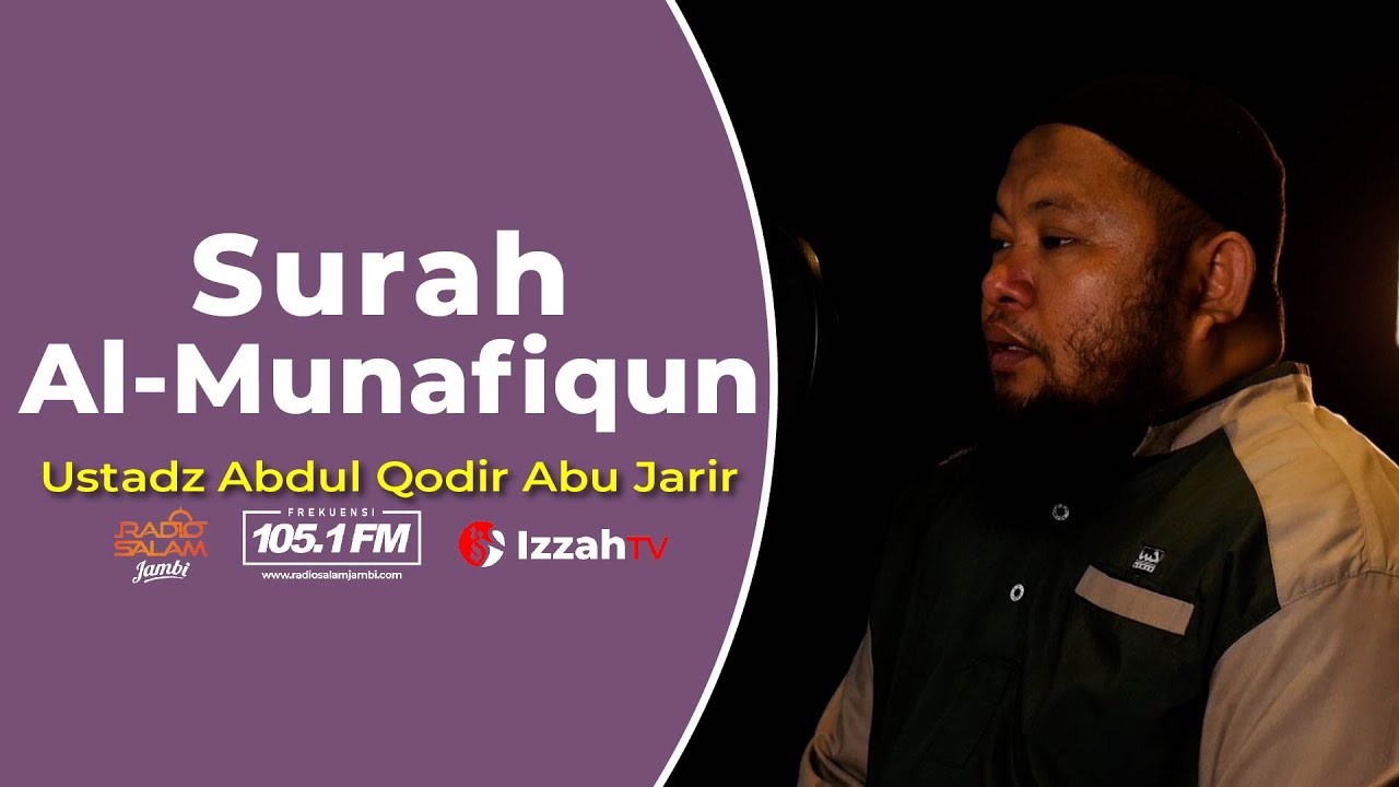 Ustadz Abdul Qodir - Surah Al Munafiqun - Juz 28