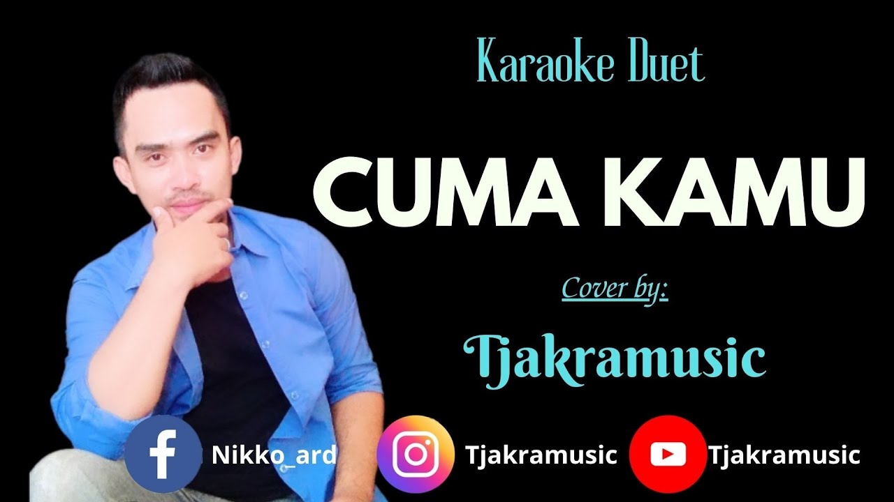 KARAOKE CUMA KAMU || RHOMA IRAMA FEAT RITA SUGIARTO || COVER TJAKRAMUSIC ||