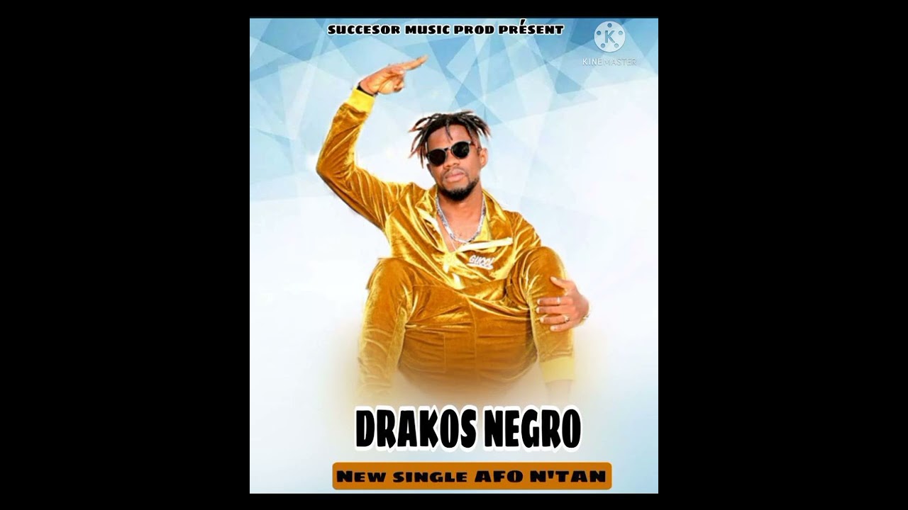DRAKOS NEGRO-AFO N'TAN[audio]2022🇬🇳