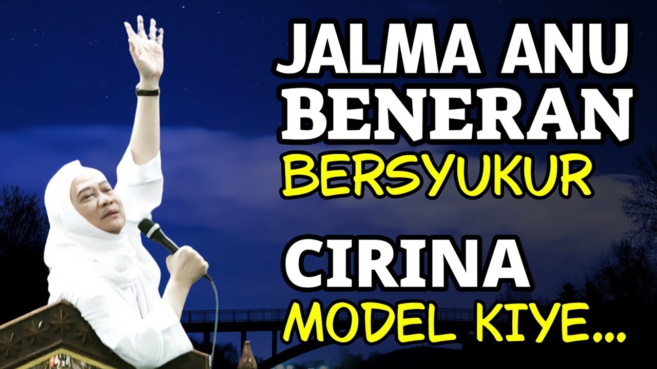 CIRI BERSYUKUR ANU BENER | ABUYA UCI CILONGOK