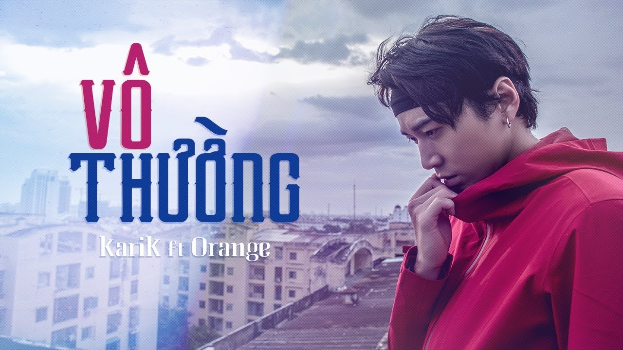 Karik X Orange - V&ocirc; Thường (Lyric Video)