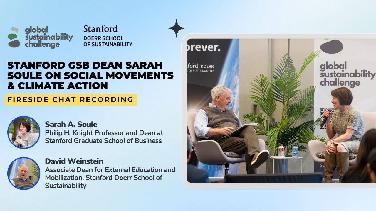 Stanford GSB Dean Sarah Soule on Social Movements & Climate Action | Global Sustainability Challenge