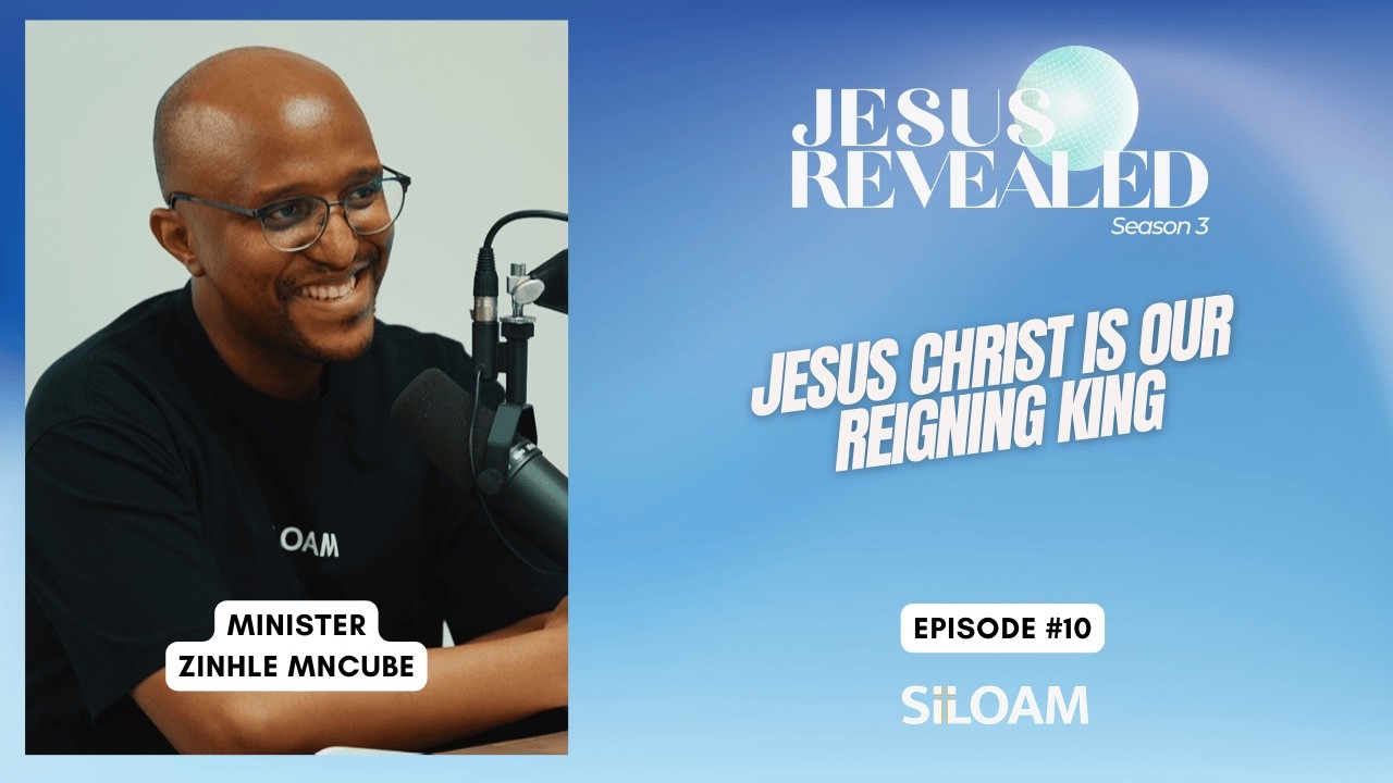 Jesus Christ is our Reigning King | Zinhle Mncube | Jesus Revealed | S3 E10