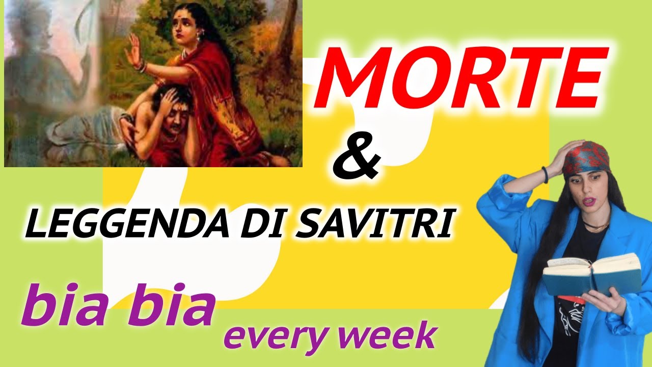 Savitri & Satyavan . La Leggenda Indù su come Sconfiggere la Morte