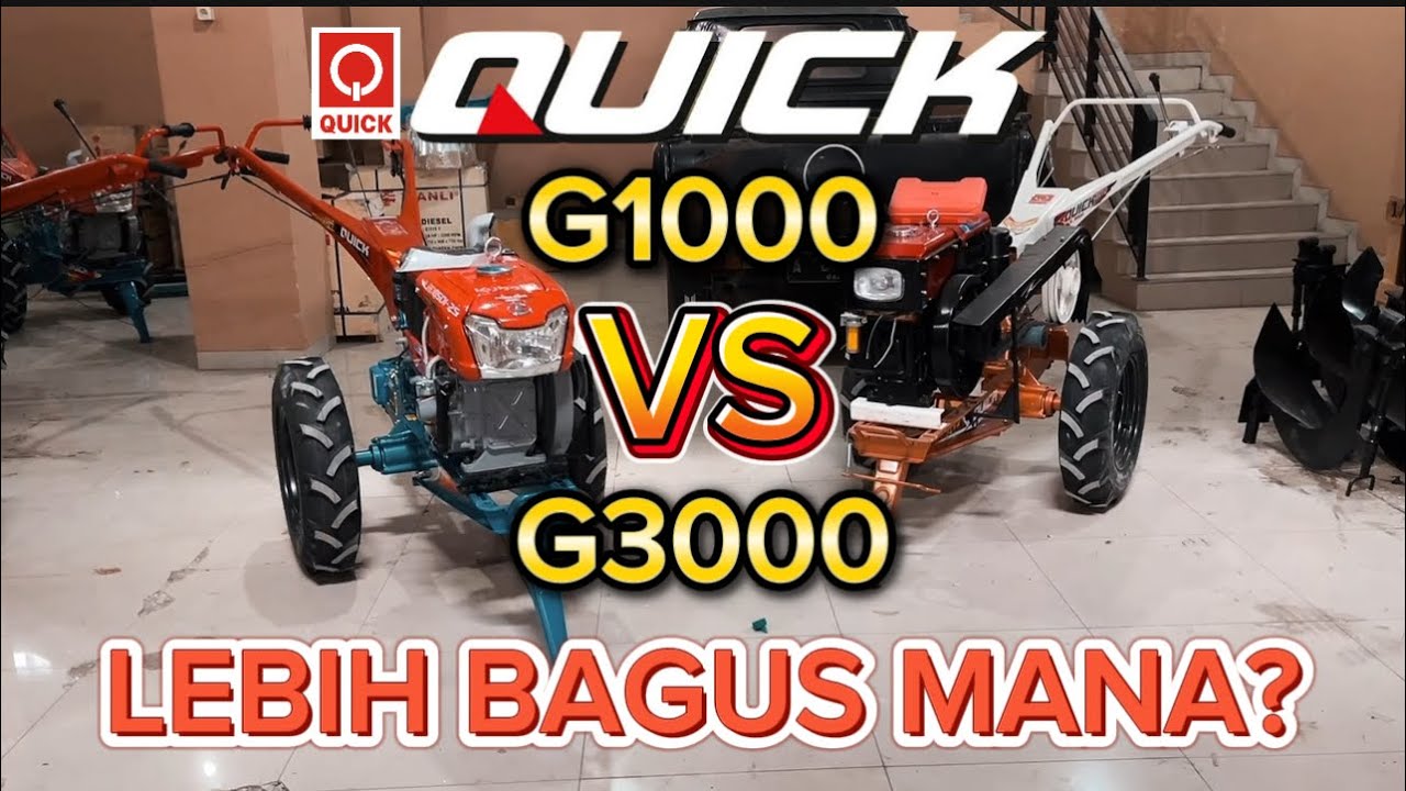 Review Perbandingan Traktor Quick G1000 vs G3000 Lebih Bagus Mana ?