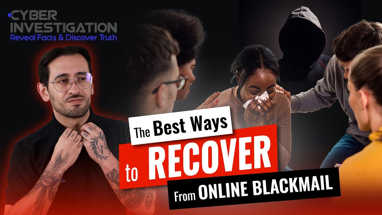 The Best Ways To Recover From Online Blackmail