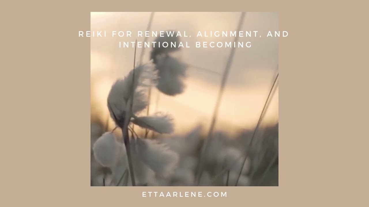 Reiki For Renewal, Alignment, & Intentional Becoming